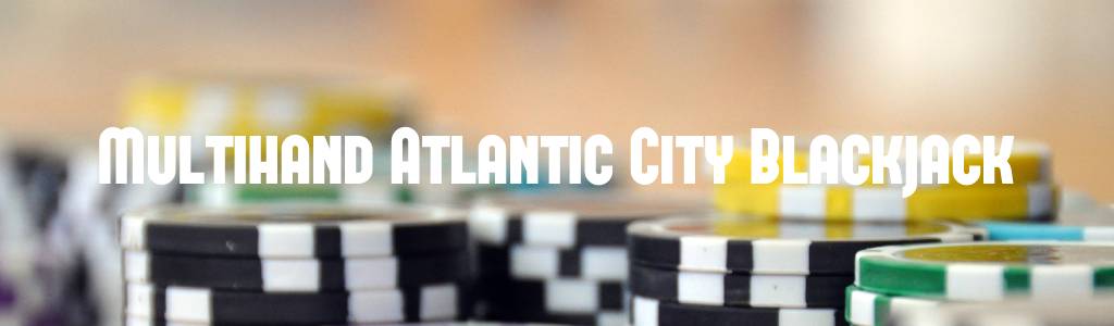 Multihand Atlantic City Blackjack