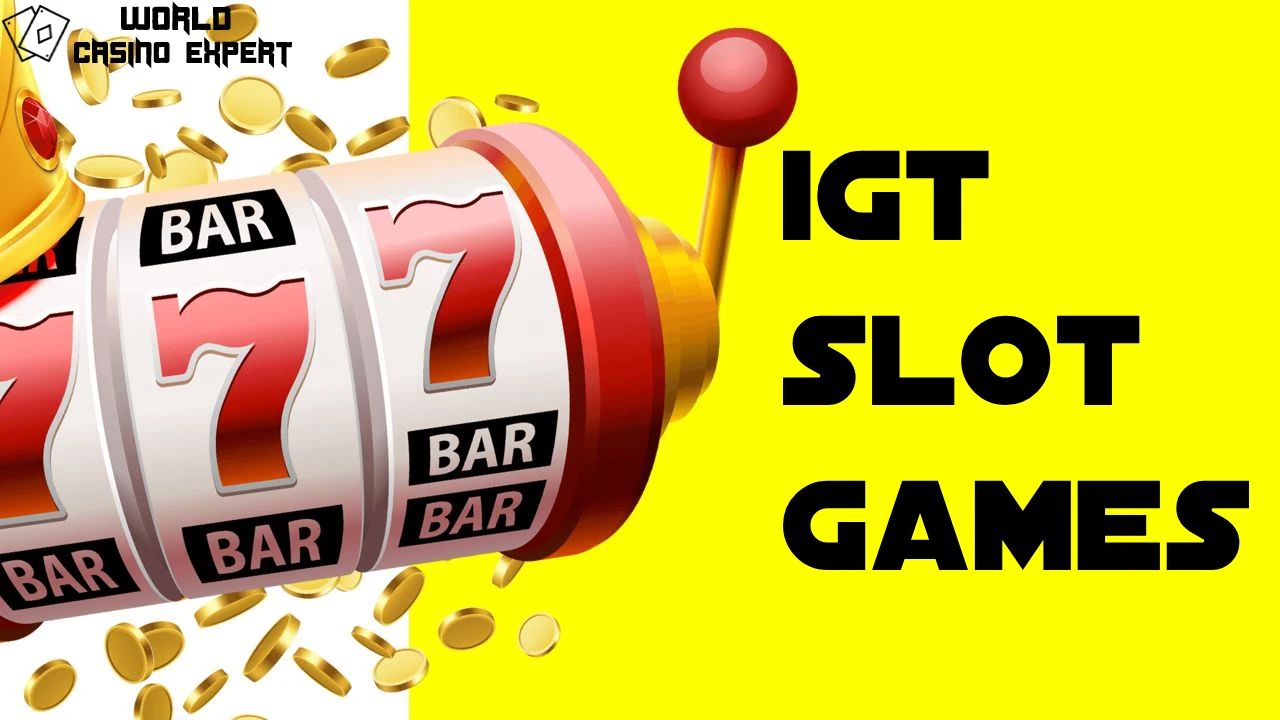 IGT Free Slot Games Online | World Casino Expert