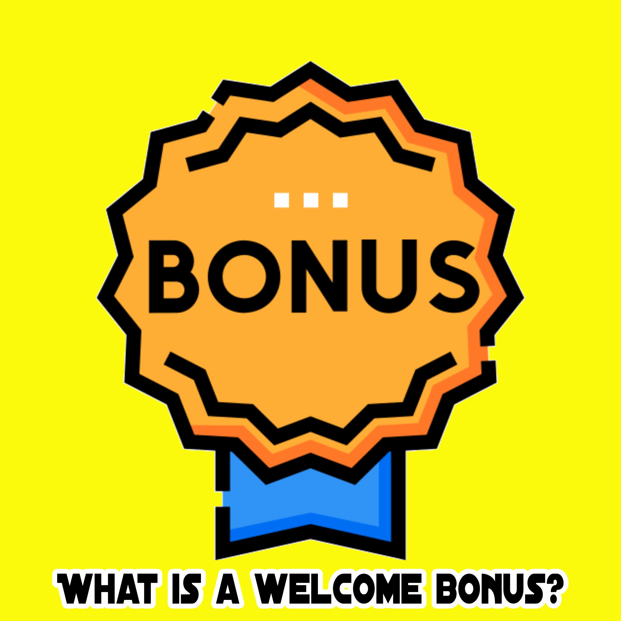 Welcome Bonus